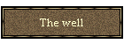 The well